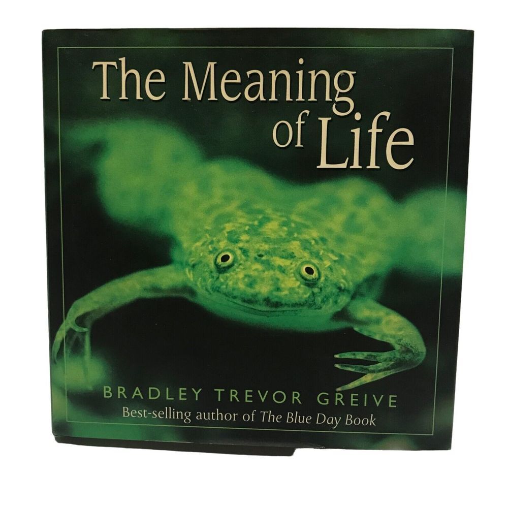 The Meaning of Life Bradley Trevor‎ Greive coffee table book photos animal